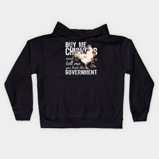 Buy me Chickens and tell me you hate the government Kids Hoodie